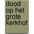 Dood op het Grote Kerkhof
