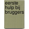 Eerste Hulp bij bruggers by E.R. Sekeris
