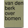 Van den Berk over bomen by Boomkwekerijen Gebr. van den Berk B.V.