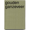 Gouden Ganzeveer door J. Vonkeman