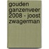 Gouden Ganzenveer 2008 - Joost Zwagerman