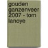 Gouden Ganzenveer 2007 - Tom Lanoye