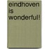 Eindhoven is Wonderful!