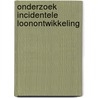 Onderzoek incidentele loonontwikkeling by Unknown