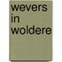Wevers in Woldere