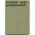 Charisma - Ambt - Professionaliteit