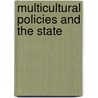 Multicultural policies and the state by Unknown