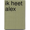 Ik heet Alex door L. Johnson Vitali