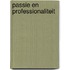 Passie en professionaliteit