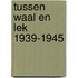 Tussen waal en lek 1939-1945