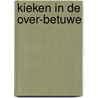 Kieken in de Over-Betuwe door R. Bremer