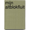Mijn Altblokfluit door J.R. Lok