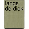 Langs de diek door L.R. Bouwer