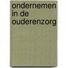 Ondernemen in de ouderenzorg door T.P. Kosters