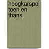 Hoogkarspel Toen en Thans by M.J. Reus