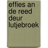 Effies an de reed deur Lutjebroek door Onbekend