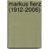 Markus Fierz (1912-2006)