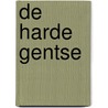 De Harde Gentse door S. de Groote