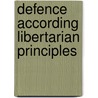 Defence according libertarian principles door Smid