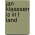 Jan klaassen is in t land