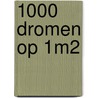 1000 dromen op 1m2 door S. Najand