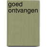 Goed ontvangen by Unknown