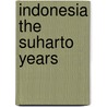 Indonesia the suharto years by Budiardjo