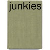 Junkies door Verbraeck