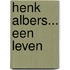 Henk Albers... een leven