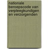 Nationale Beroepscode van Verpleegkundigen en Verzorgenden by N. Berkers