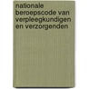 Nationale Beroepscode van Verpleegkundigen en Verzorgenden door N. Berkers