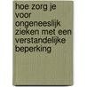 Hoe zorg je voor ongeneeslijk zieken met een verstandelijke beperking by C. Vossen