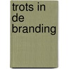 Trots in de Branding door Onbekend