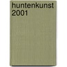 Huntenkunst 2001 by Stichting Huntenkunst