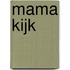 Mama kijk