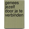 Genees jezelf door je te verbinden by Straver