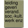 Leiding geven verand. soc.-kult. werk enz by Jan van Aken