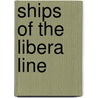 Ships of the libera line door Lucianne Goldberg
