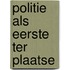 Politie als eerste ter plaatse