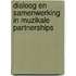 Dialoog en samenwerking in muzikale partnerships