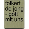 Folkert de Jong - Gott Mit Uns by S. Weyns
