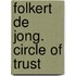 Folkert de Jong. Circle Of Trust