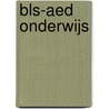 BLS-AED onderwijs by A.J.M. Vellinga