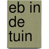Eb in de tuin by J.A.M. Hamel