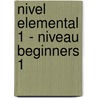 Nivel Elemental 1 - Niveau Beginners 1 by P. Bliek