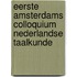 Eerste Amsterdams Colloquium Nederlandse Taalkunde