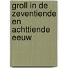 Groll in de zeventiende en achttiende eeuw door Tops