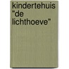 Kindertehuis "De Lichthoeve" by R.P> Reuringa