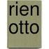 Rien Otto