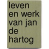 Leven en werk van jan de hartog door Vancampenhout